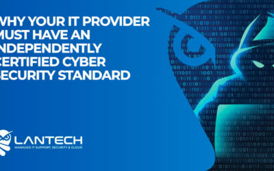 Why your it provider must have an independently certified cyber security standard